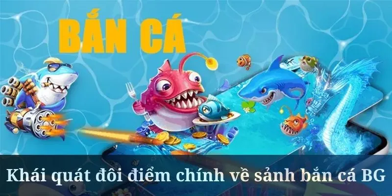 Bắn cá BG là địa chỉ không thể bỏ lỡ trong năm nay