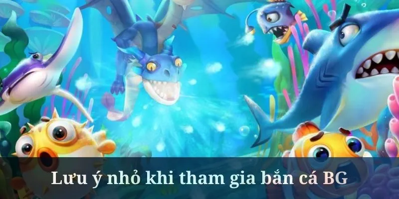Bắn cá BG cần quản lý vốn thật tốt