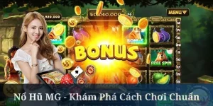 Nổ Hũ MG - Khám Phá Cách Chơi Chuẩn Xác Năm 2025